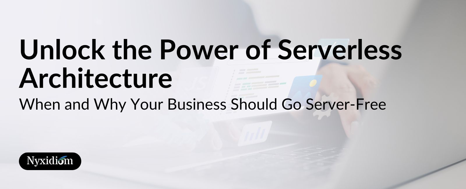 What is Serverless Architecture? Benefits and Key Components